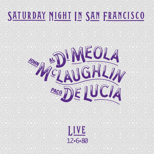 Al Di Meola John McLaughlin and Paco De Lucia Saturday Night In San Francisco Cover
